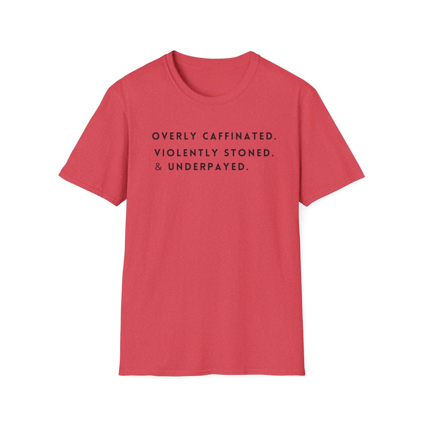Violently stonedUnisex Softstyle T-Shirt