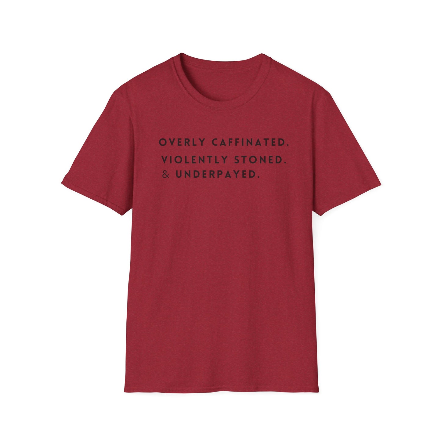 Violently stonedUnisex Softstyle T-Shirt