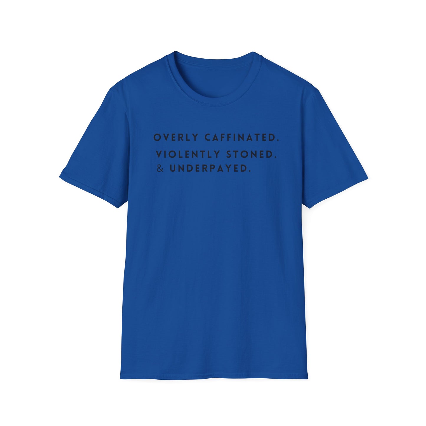 Violently stonedUnisex Softstyle T-Shirt