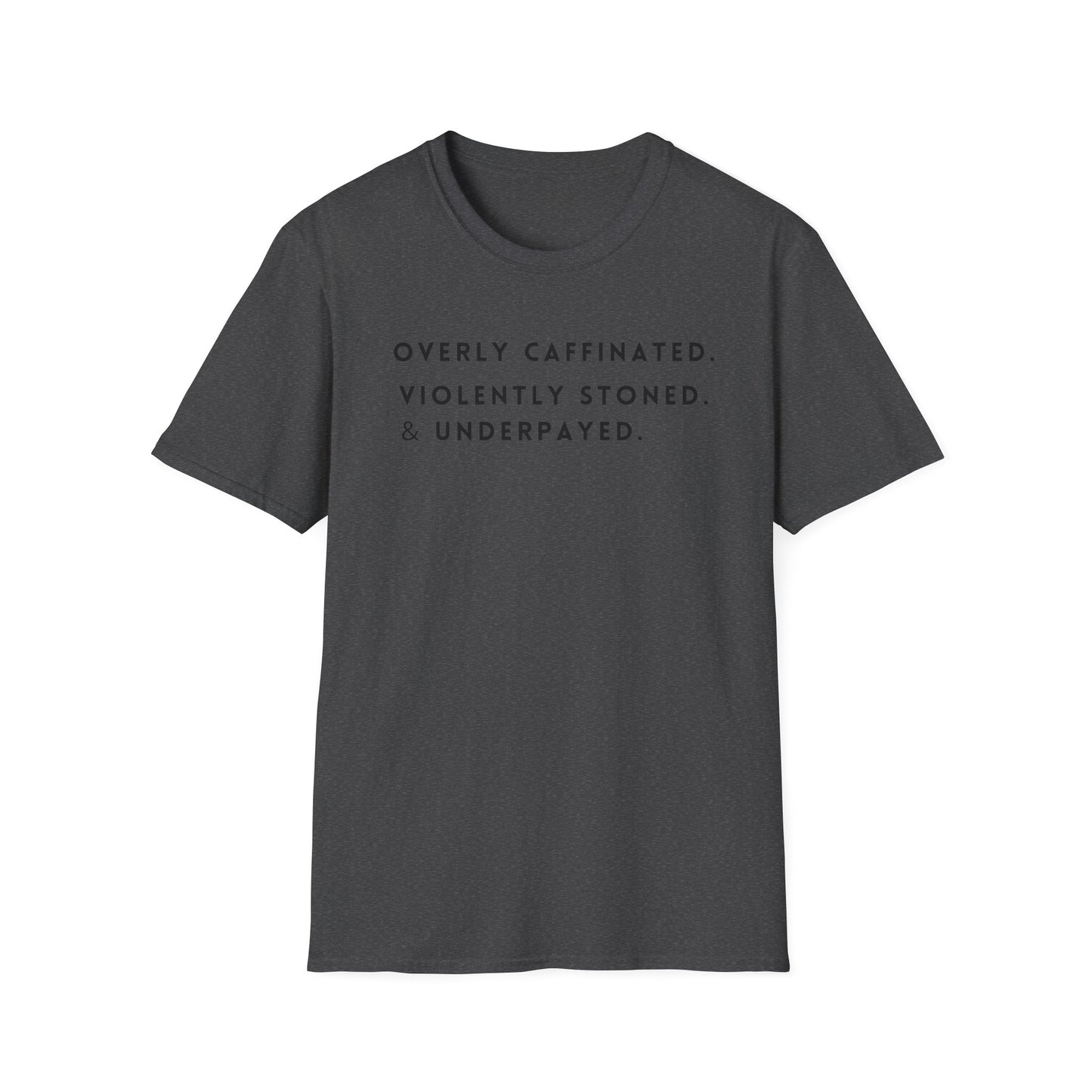 Violently stonedUnisex Softstyle T-Shirt