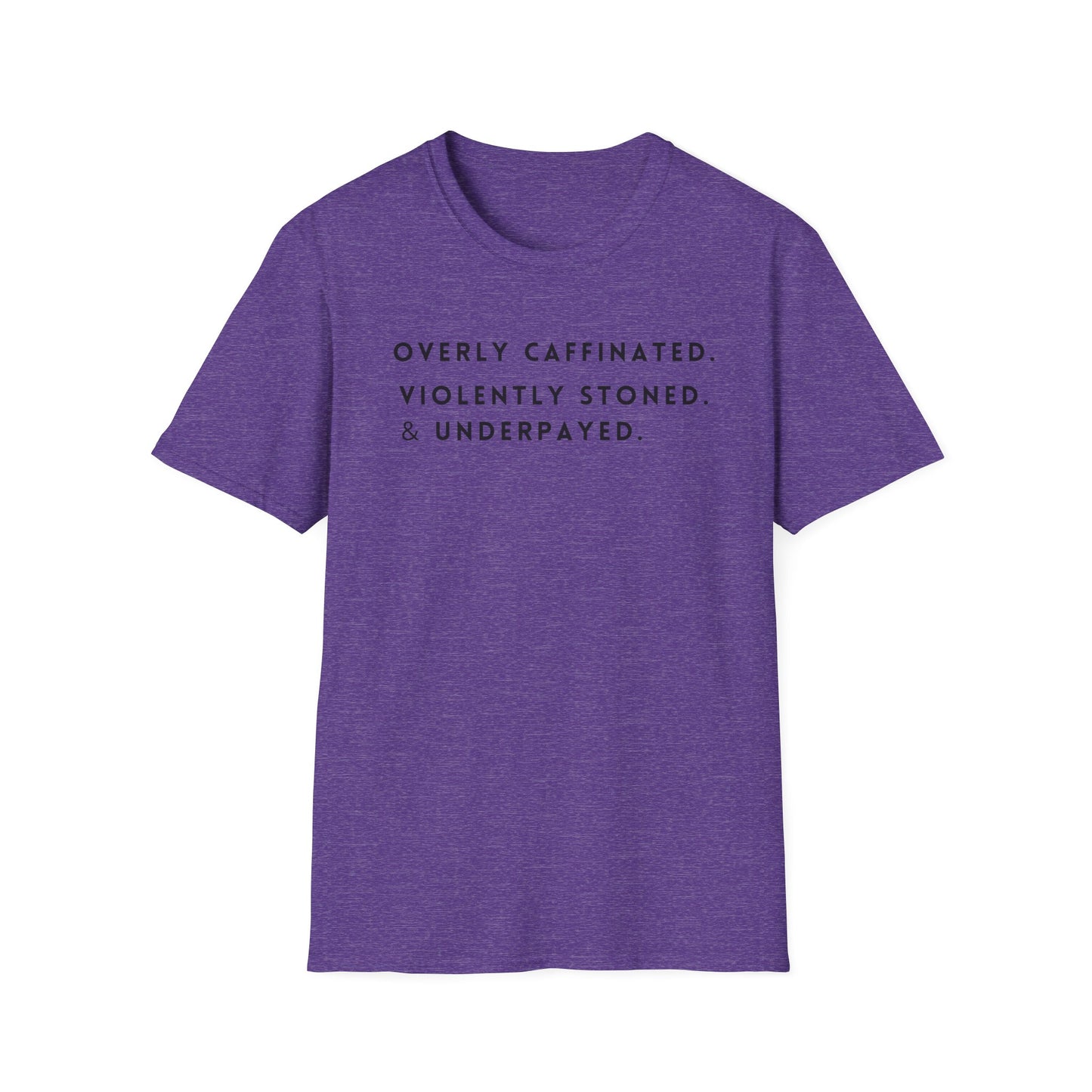 Violently stonedUnisex Softstyle T-Shirt